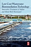 Book Low Cost Wastewater Bioremediation Technology: Innovative Treatment of Sulfate and Metal-Rich Wastewater free