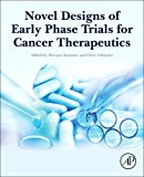 Book Novel Designs of Early Phase Trials for Cancer Therapeutics free