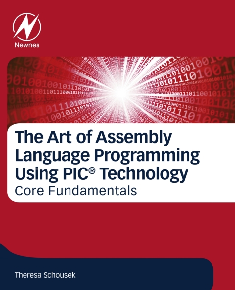 Book The Art of Assembly Language Programming Using PIC® Technology: Core Fundamentals free