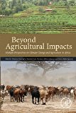 Book Beyond Agricultural Impacts: Multiple Perspectives on Climate Change and Agriculture in Africa free
