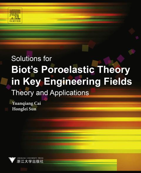 Book Solutions for Biot's Poroelastic Theory in Key Engineering Fields: Theory and Applications free