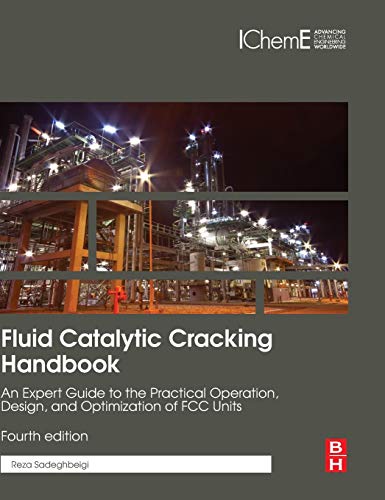 Book Fluid Catalytic Cracking Handbook: An Expert Guide to the Practical Operation, Design, and Optimization of FCC Units free