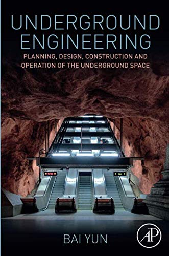 Book Underground Engineering: Planning, Design, Construction and Operation of the Underground Space free