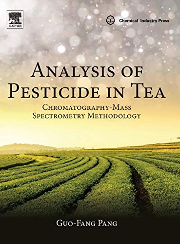 Book Analysis of Pesticide in Tea: Chromatography-Mass Spectrometry Methodology free