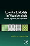 Book Low-Rank Models in Visual Analysis: Theories, Algorithms, and Applications (Computer Vision and Pattern Recognition) free