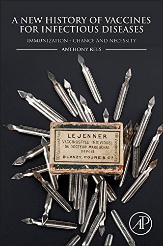 Book A New History of Vaccines for Infectious Diseases: Immunization - Chance and Necessity free