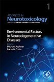 Book Environmental Factors in Neurodegenerative Diseases (Volume 1) (Advances in Neurotoxicology, Volume 1) free