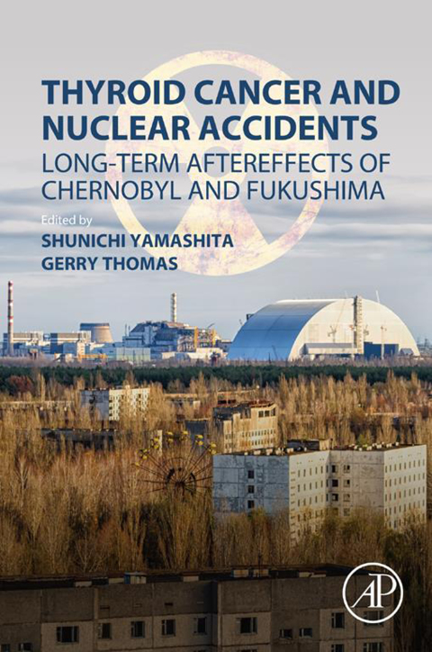 Book Thyroid Cancer and Nuclear Accidents: Long-Term Aftereffects of Chernobyl and Fukushima free