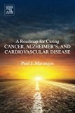 Book A Roadmap for Curing Cancer, Alzheimer's, and Cardiovascular Disease free