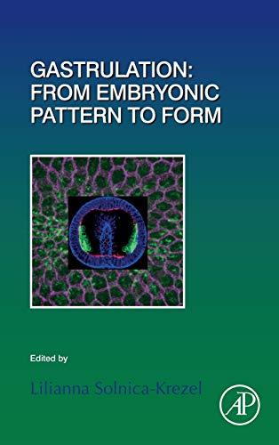 Book Gastrulation: From Embryonic Pattern to Form (Volume 136) (Current Topics in Developmental Biology, Volume 136) free