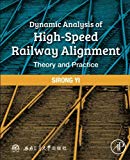 Book Dynamic Analysis of High-Speed Railway Alignment: Theory and Practice free