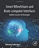 Book Smart Wheelchairs and Brain-computer Interfaces: Mobile Assistive Technologies free