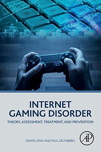Book Internet Gaming Disorder: Theory, Assessment, Treatment, and Prevention free