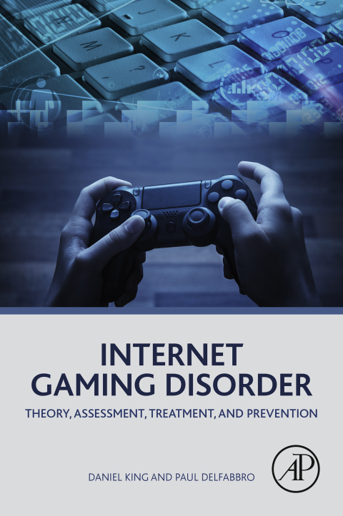 Book Internet Gaming Disorder: Theory, Assessment, Treatment, and Prevention free