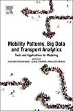 Book Mobility Patterns, Big Data and Transport Analytics: Tools and Applications for Modeling free