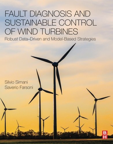 Book Fault Diagnosis and Sustainable Control of Wind Turbines: Robust Data-Driven and Model-Based Strategies free