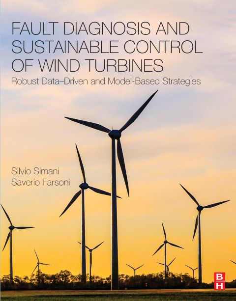 Book Fault Diagnosis and Sustainable Control of Wind Turbines: Robust Data-Driven and Model-Based Strategies free