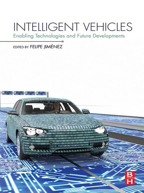 Book Intelligent Vehicles: Enabling Technologies and Future Developments free