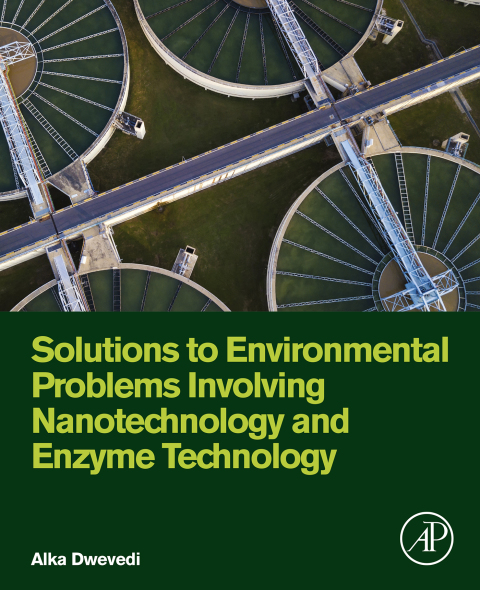 Book Solutions to Environmental Problems Involving Nanotechnology and Enzyme Technology free