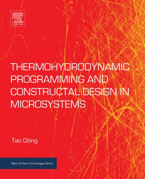 Book Thermohydrodynamic Programming and Constructal Design in Microsystems (Micro and Nano Technologies) free