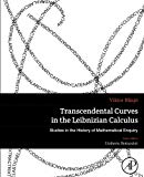Book Transcendental Curves in the Leibnizian Calculus (Studies in the History of Mathematical Inquiry) free