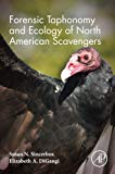 Book Forensic Taphonomy and Ecology of North American Scavengers free