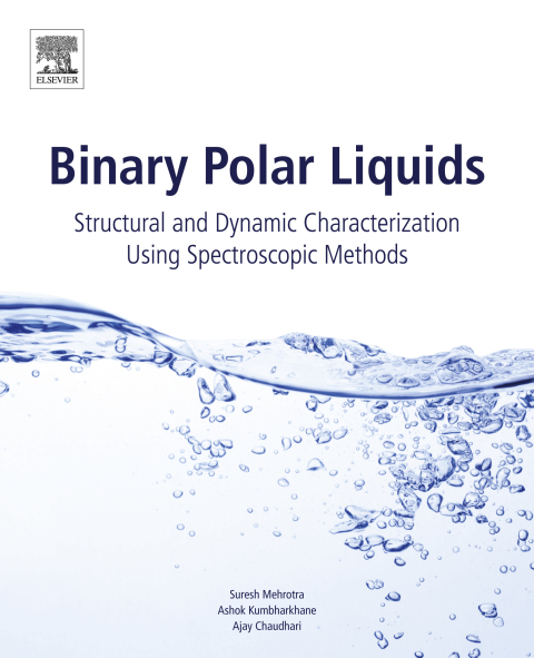 Book Binary Polar Liquids: Structural and Dynamic Characterization Using Spectroscopic Methods free