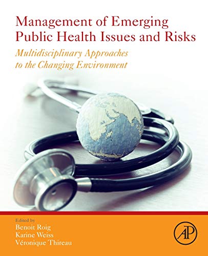 Book Management of Emerging Public Health Issues and Risks: Multidisciplinary Approaches to the Changing Environment free