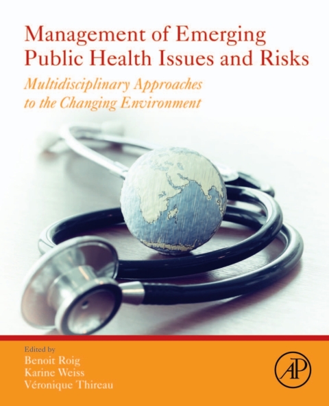 Book Management of Emerging Public Health Issues and Risks: Multidisciplinary Approaches to the Changing Environment free