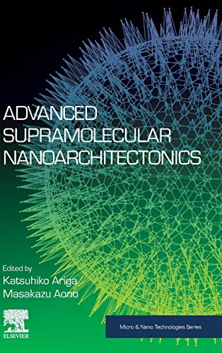 Book Advanced Supramolecular Nanoarchitectonics (Micro and Nano Technologies) free