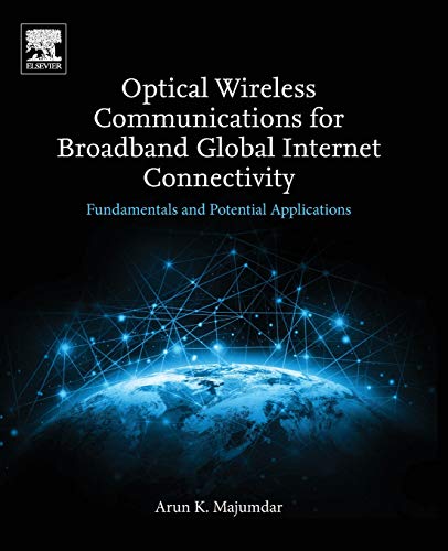 Book Optical Wireless Communications for Broadband Global Internet Connectivity: Fundamentals and Potential Applications free