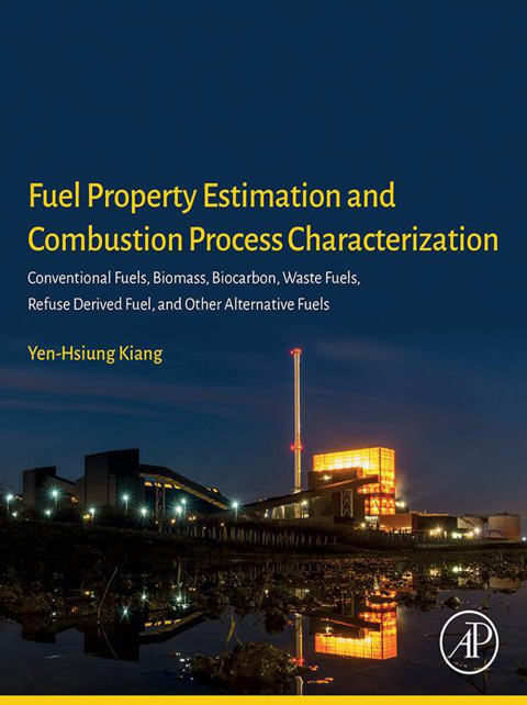 Book Fuel Property Estimation and Combustion Process Characterization: Conventional Fuels, Biomass, Biocarbon, Waste Fuels, Refuse Derived Fuel, and Other Alternative Fuels free
