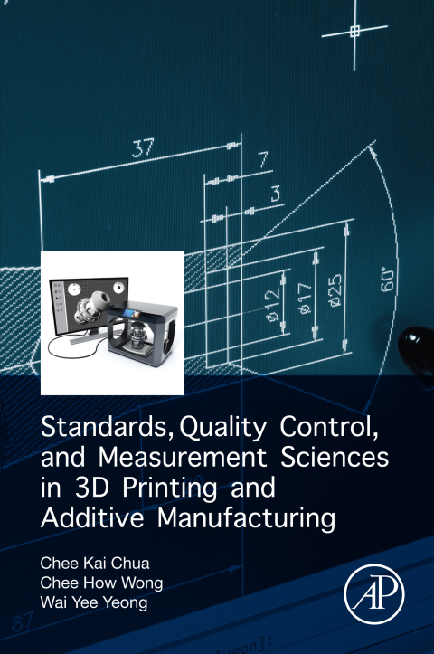 Book Standards, Quality Control, and Measurement Sciences in 3D Printing and Additive Manufacturing free