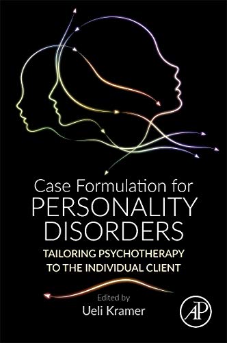 Book Case Formulation for Personality Disorders: Tailoring Psychotherapy to the Individual Client free