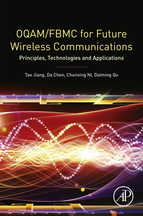 Book OQAM/FBMC for Future Wireless Communications: Principles, Technologies and Applications free
