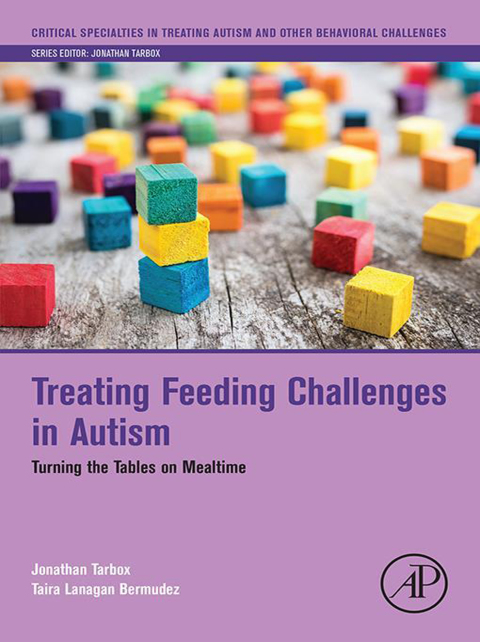 Book Treating Feeding Challenges in Autism: Turning the Tables on Mealtime (Critical Specialties in Treating Autism and other Behavioral Challenges) free