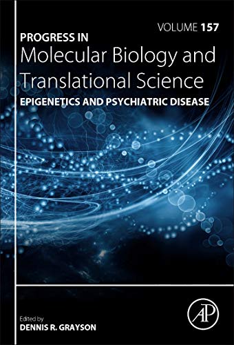Book Epigenetics and Psychiatric Disease (Volume 157) (Progress in Molecular Biology and Translational Science, Volume 157) free