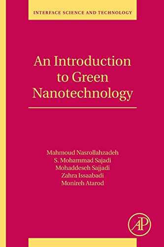 Book An Introduction to Green Nanotechnology (Volume 28) (Interface Science and Technology, Volume 28) free