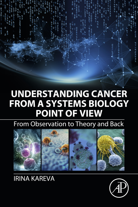 Book Understanding Cancer from a Systems Biology Point of View: From Observation to Theory and Back free