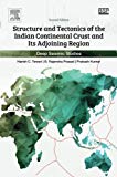 Book Structure and Tectonics of the Indian Continental Crust and Its Adjoining Region: Deep Seismic Studies free