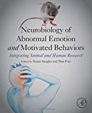 Book Neurobiology of Abnormal Emotion and Motivated Behaviors: Integrating Animal and Human Research free