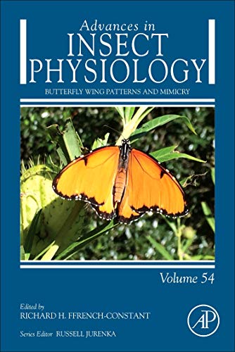 Book Butterfly Wing Patterns and Mimicry (Volume 54) (Advances in Insect Physiology, Volume 54) free
