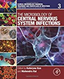 Book The Microbiology of Central Nervous System Infections (Volume 3) (Clinical Microbiology Diagnosis, treatment and prophylaxis of infections, Volume 3) free