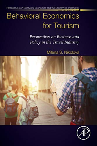 Book Behavioral Economics for Tourism: Perspectives on Business and Policy in the Travel Industry (Perspectives in Behavioral Economics and the Economics of Behavior) free