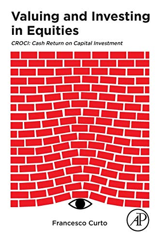 Book Valuing and Investing in Equities: CROCI: Cash Return on Capital Investment free