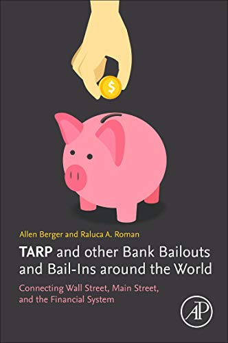 Book TARP and other Bank Bailouts and Bail-Ins around the World: Connecting Wall Street, Main Street, and the Financial System free