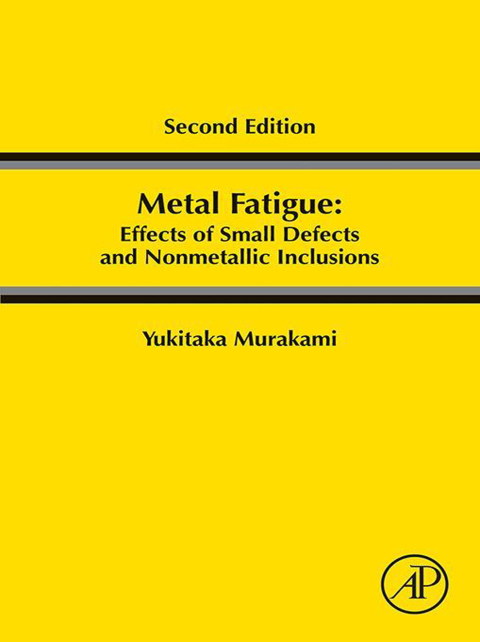Book Metal Fatigue: Effects of Small Defects and Nonmetallic Inclusions free