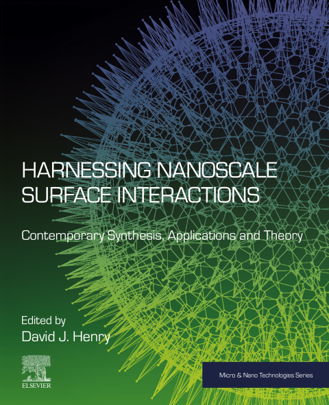 Book Harnessing Nanoscale Surface Interactions: Contemporary Synthesis, Applications and Theory (Micro and Nano Technologies) free