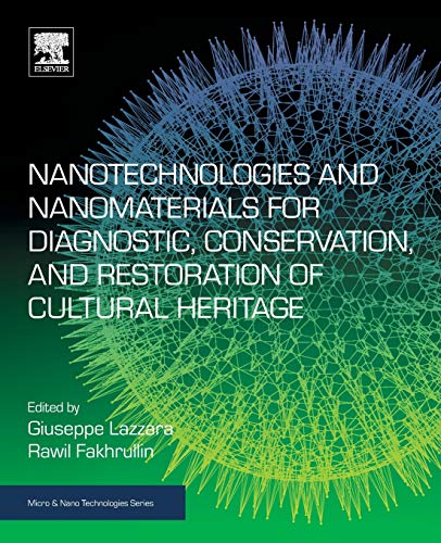 Book Nanotechnologies and Nanomaterials for Diagnostic, Conservation and Restoration of Cultural Heritage (Micro and Nano Technologies) free