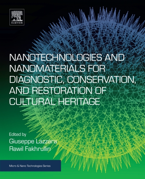 Book Nanotechnologies and Nanomaterials for Diagnostic, Conservation and Restoration of Cultural Heritage free